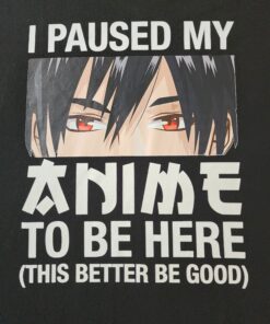 You Made Me Pause My Anime